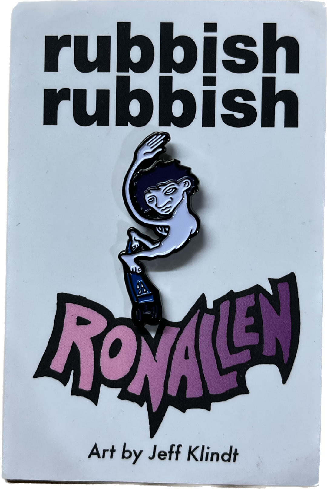 Rubbish Rubbish Ron Allen H-Street Skateboards Graphic Art By Jeff Klindt Lapel Pin