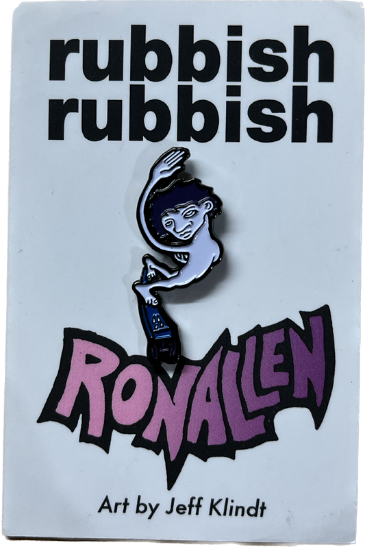 Rubbish Rubbish Ron Allen H-Street Skateboards Graphic Art By Jeff Klindt Lapel Pin