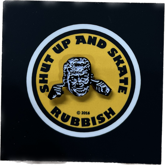 Rubbish Rubbish Zorlac Shut up and Skate Lapel Pin